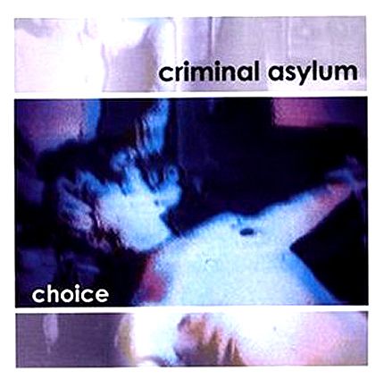 Criminal Asylum   Choice (Kirlian Camera, Italy) CD NEW  