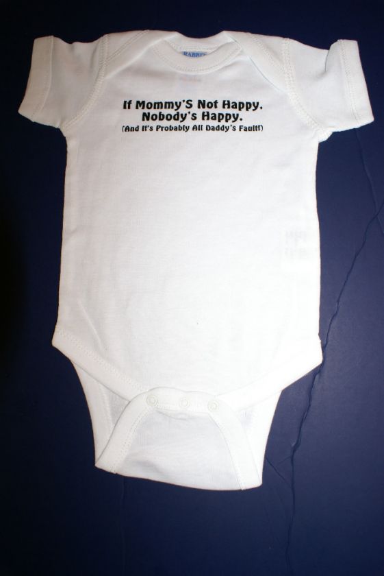 Funny Cute Baby Infant Onesie  IF MOMMYS NOT HAPPY,.  