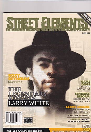 STREET ELEMENTS MAGAZINE #104 LARRY WHITE THE KINGPIN  